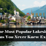The Most Popular Lakeside Towns You Never Knew Existed